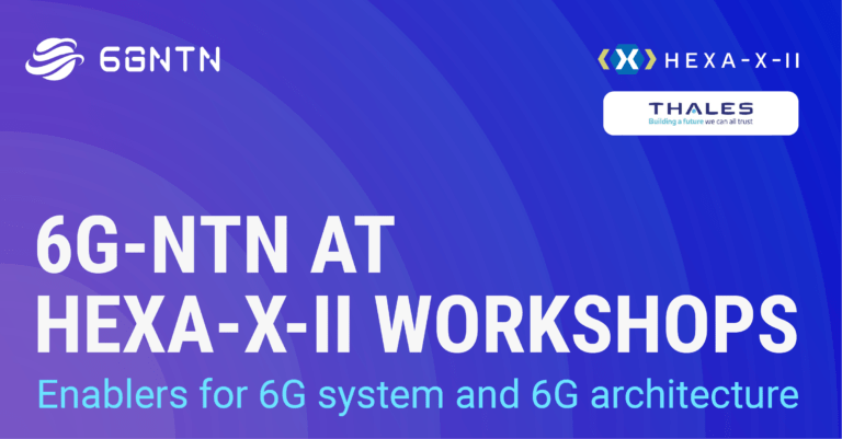 6G-NTN talks about enablers for 6G system and 6G architecture at Hexa-X-II workshops