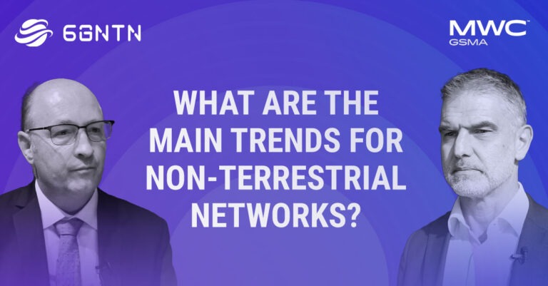 MWC 2024 is a wrap! What are the main trends for Non-Terrestrial Networks?